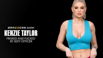 Kenzie Taylor に 'Frisked And Fucked By Sexy Officer'
