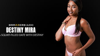 Destiny Mira in 'A Squirt-Filled Date With Destiny'